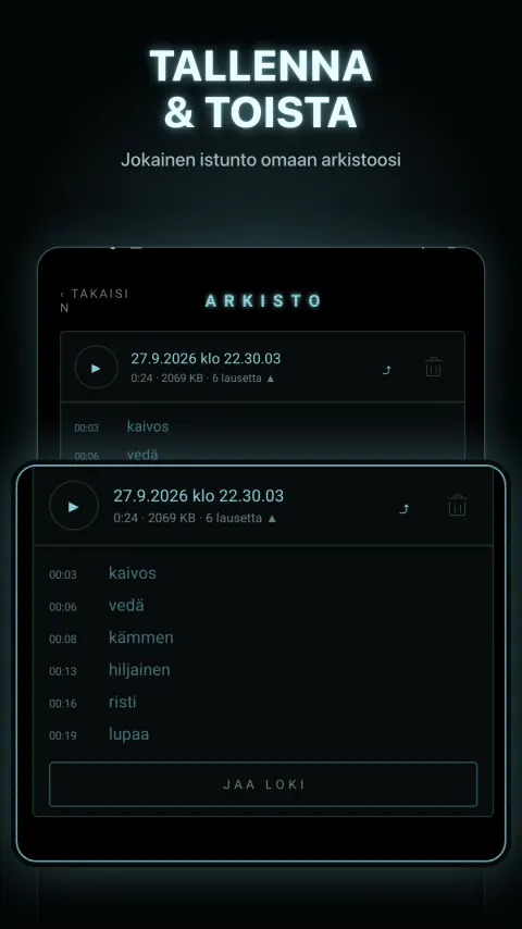 Tallenna & toista — Jokainen istunto omaan arkistoosi